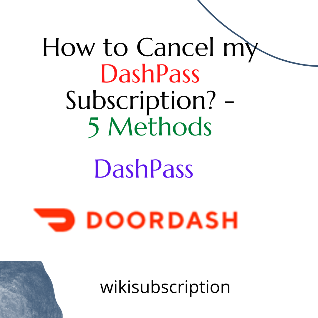 How to Cancel my DashPass Subscription? 5 Methods Wikisubscription